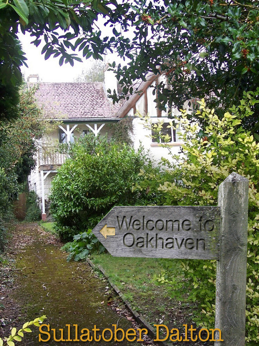 Title details for Welcome to Oakhaven by Sullatober Dalton - Available